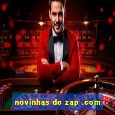 novinhas do zap .com